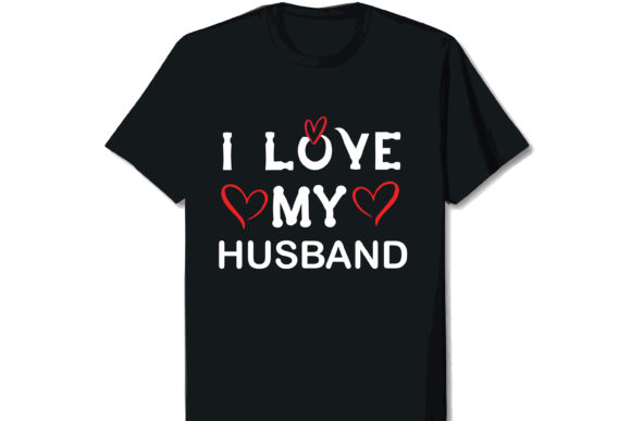 Download I Love My Husband Valentine T-shirt - Band Collection