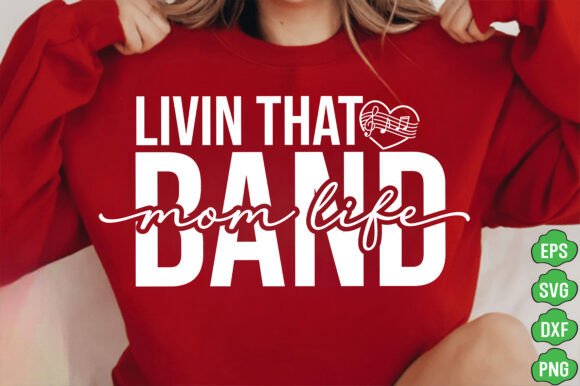 Download Livin That Band Mom Life Svg Png,Mom Svg - Premium Bundle